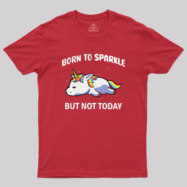 Born To Sparkle Geek T-Shirt