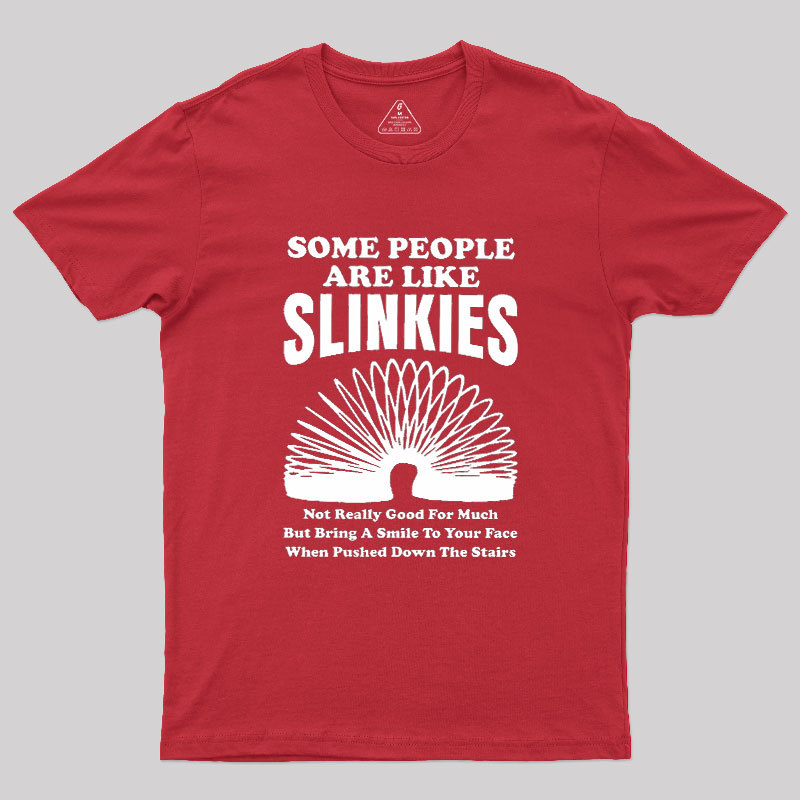 Some People Are Like Slinkies Geek T-Shirt