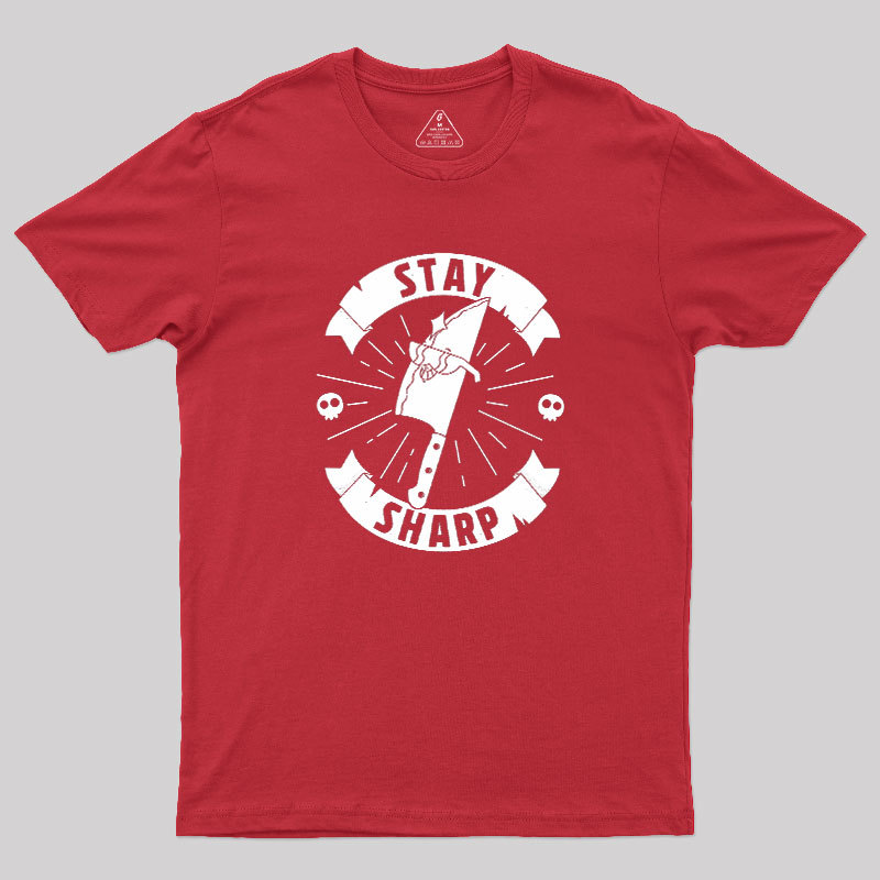 Stay Sharp Knife Geek T-Shirt