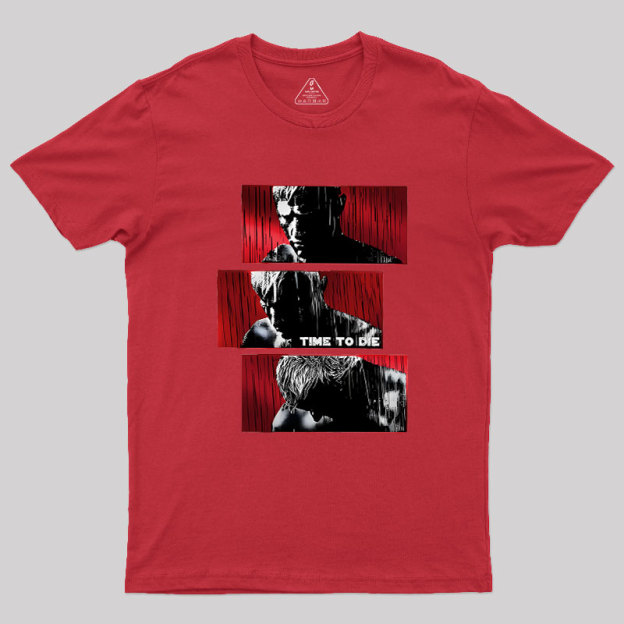Time To Die Geek T-Shirt