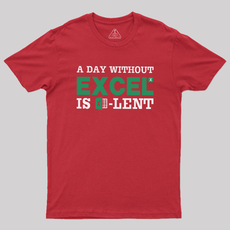 A Day Without Excel Geek T-Shirt