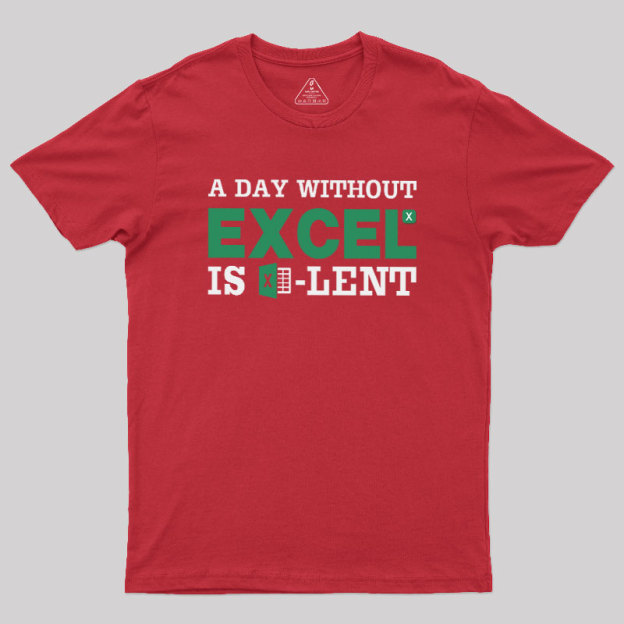 A Day Without Excel Geek T-Shirt