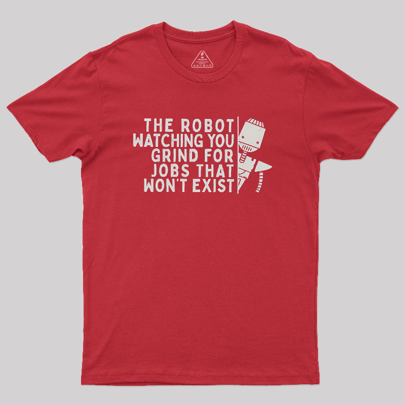 The Robot Watching You Geek T-Shirt