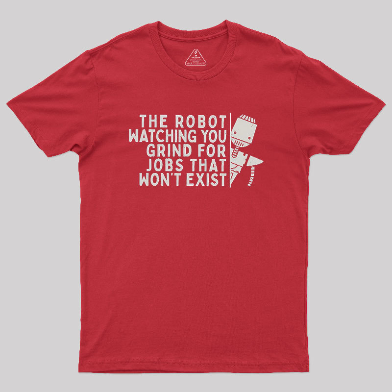 The Robot Watching You Geek T-Shirt
