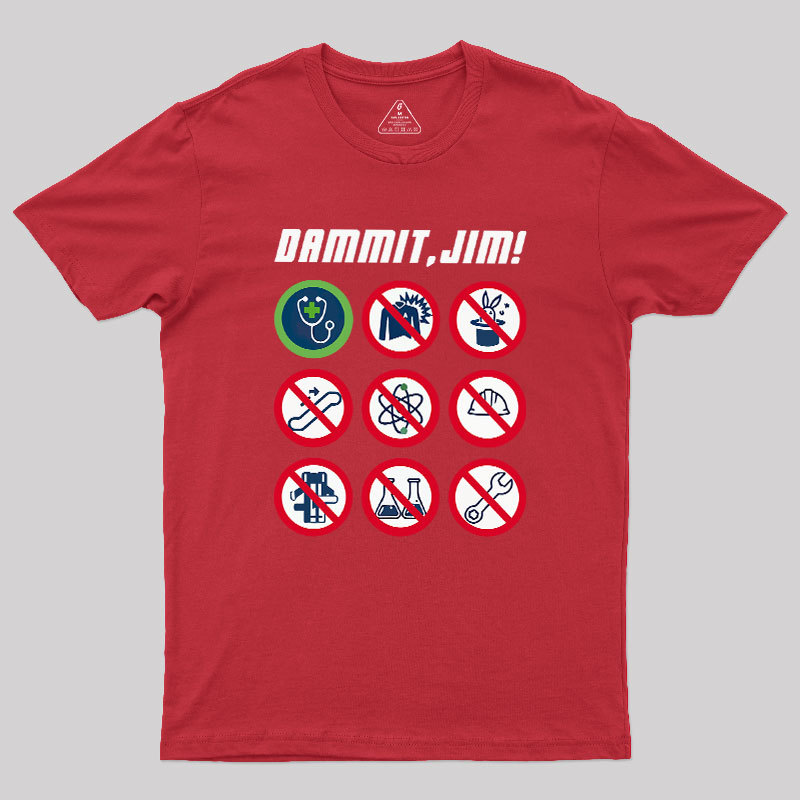 Dammit, Jim Geek T-Shirt