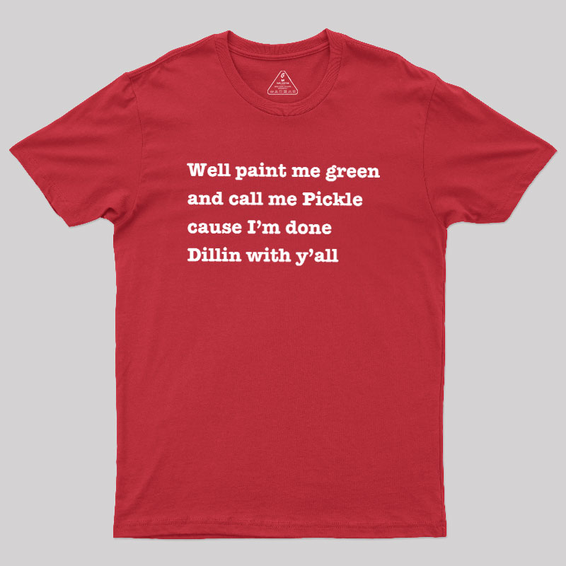 Dill With You Geek T-Shirt