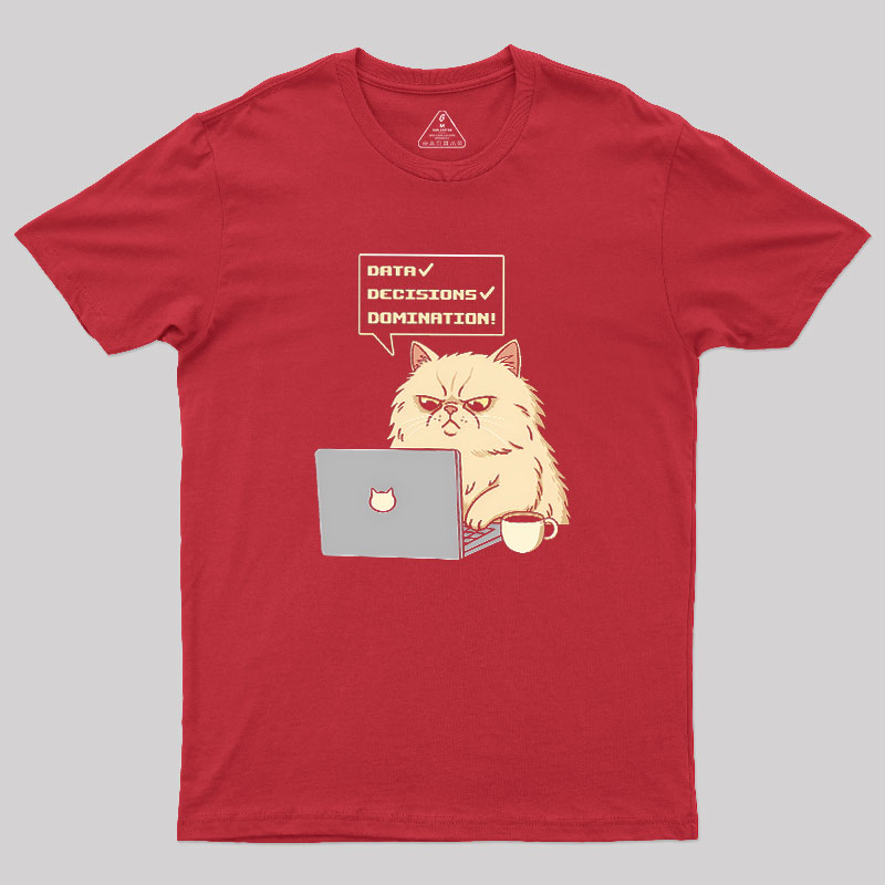 Data Decisions Domination for cat Geek T-Shirt