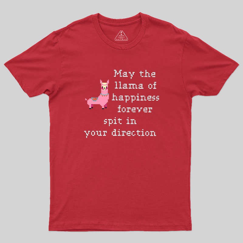 May The Llama Of Happiness Spit In Your Direction Geek T-Shirt