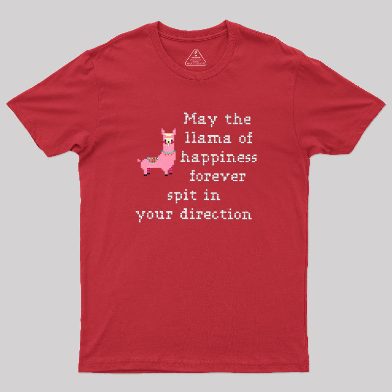 May The Llama Of Happiness Spit In Your Direction Geek T-Shirt