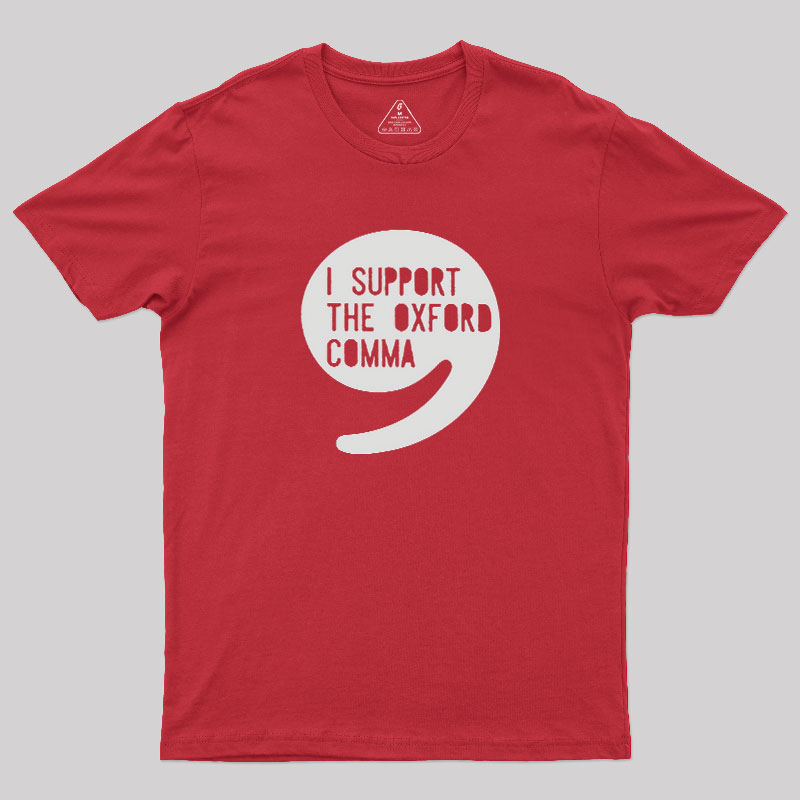 I Support the Oxford Comma Geek T-Shirt