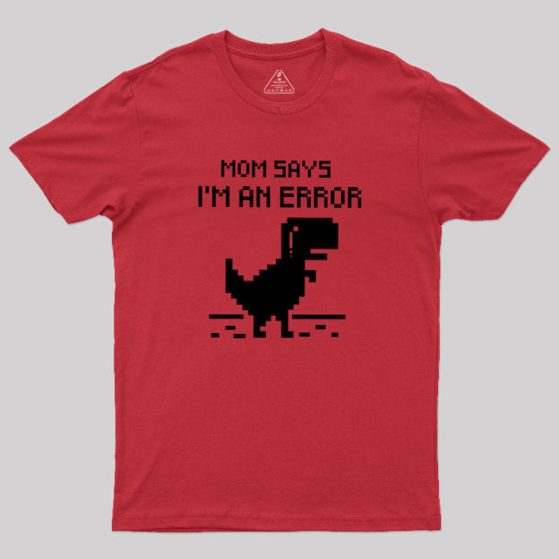 Mom Says Geek T-Shirt