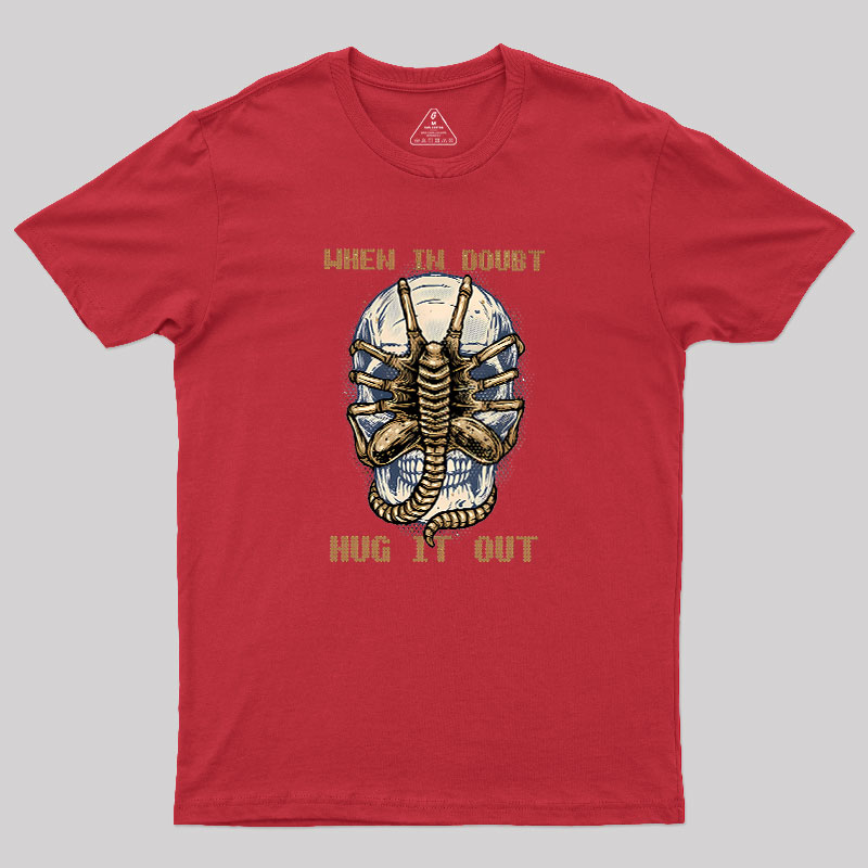 When In Doubt Hug It Out Geek T-Shirt