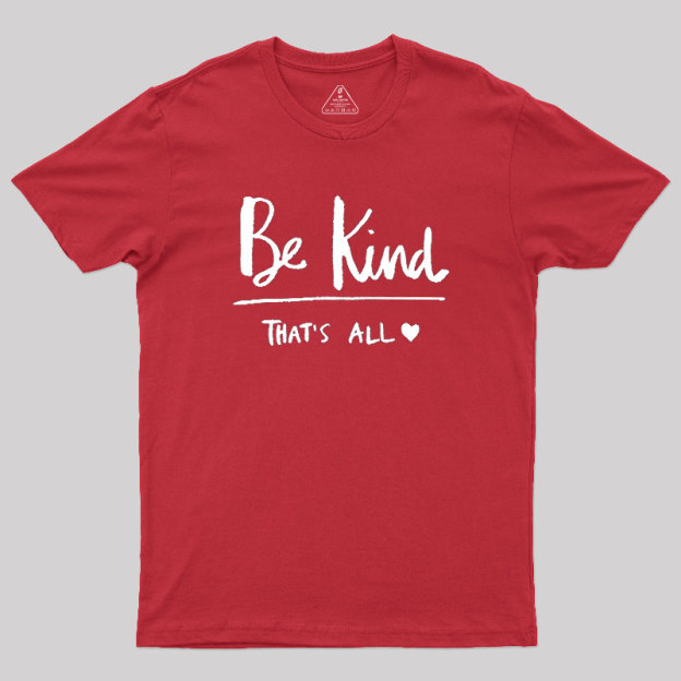 Kindness Matters Geek T-Shirt