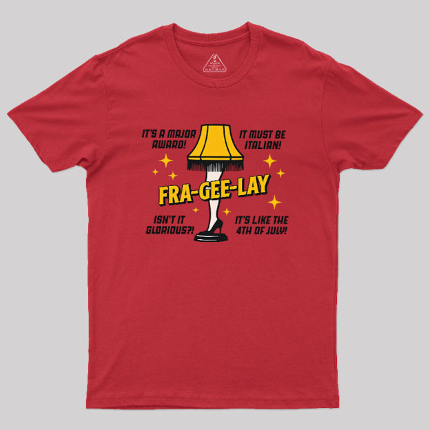 Fra-Gee-Lay Geek T-Shirt