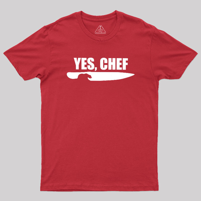 Yes - Chef Geek T-Shirt