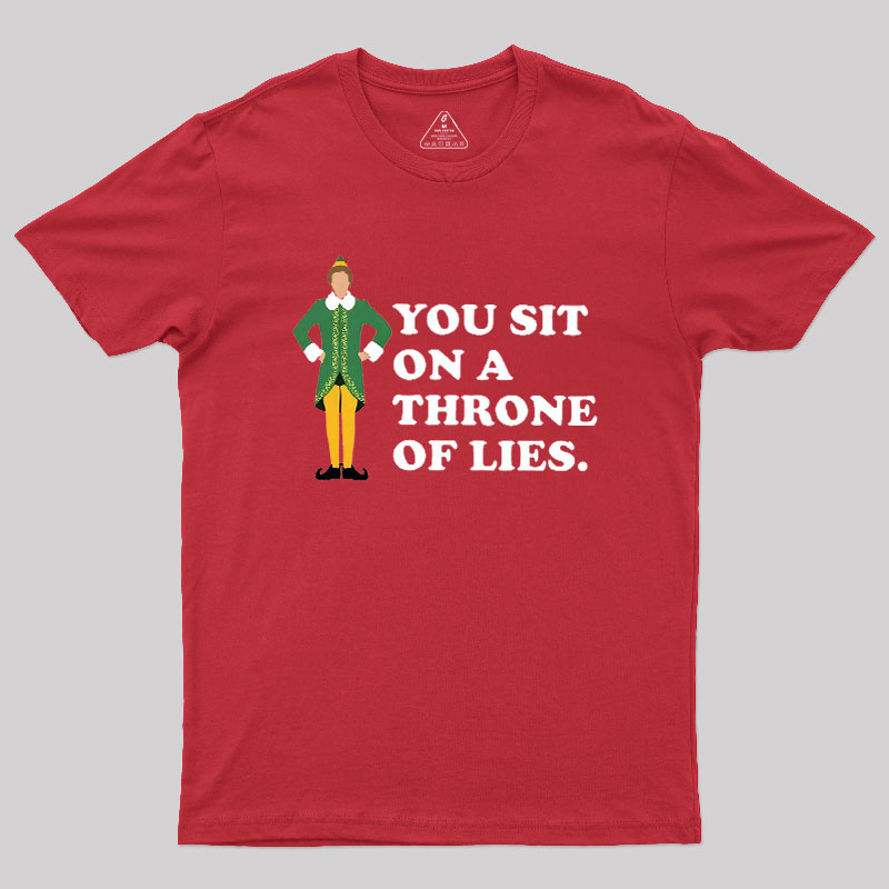 You sit On A Throne Of Lies Geek T-Shirt