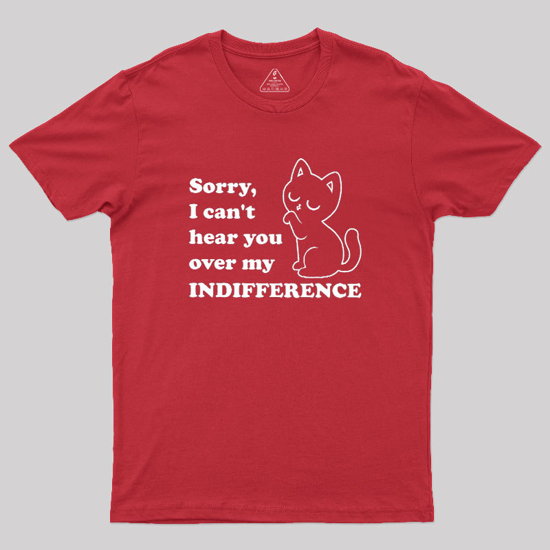 Cat Indifference Cute Irony Geek T-Shirt