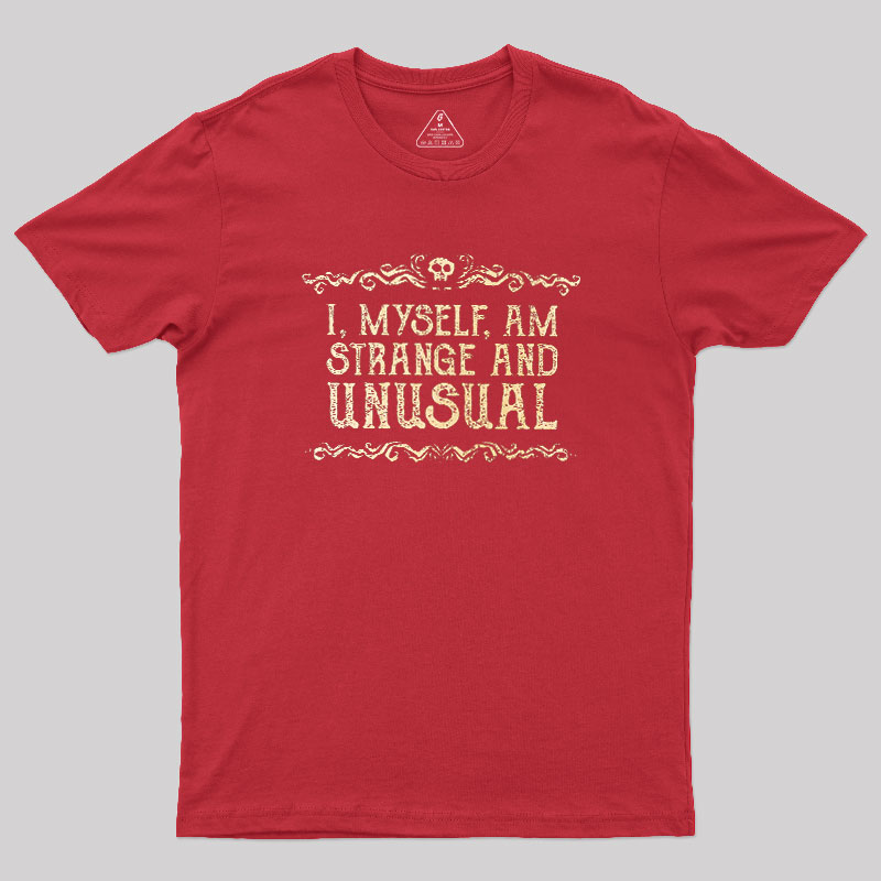 Strange and Unusual Geek T-Shirt