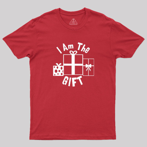 I Am The Gift Geek T-Shirt
