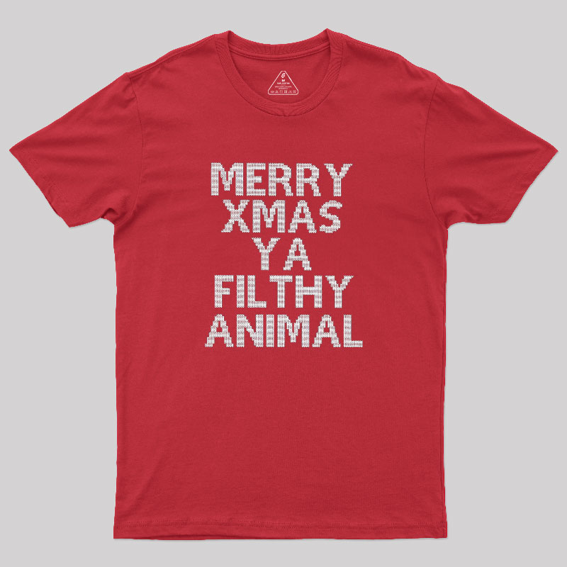 Merry Xmas Ya Filthy Animal Geek T-Shirt