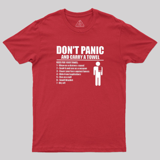 DON' TPANIC AND CARRY A TOWEL Geek T-Shirt