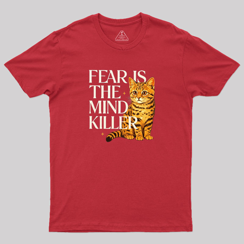Fear Is The Mind Killer Cat Geek T-Shirt