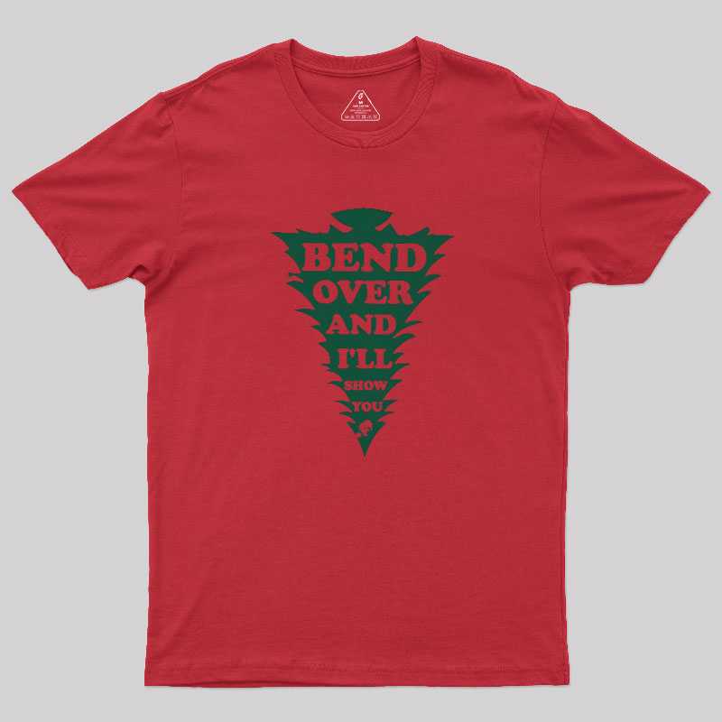 Bend Over And I'll Show You Geek T-Shirt