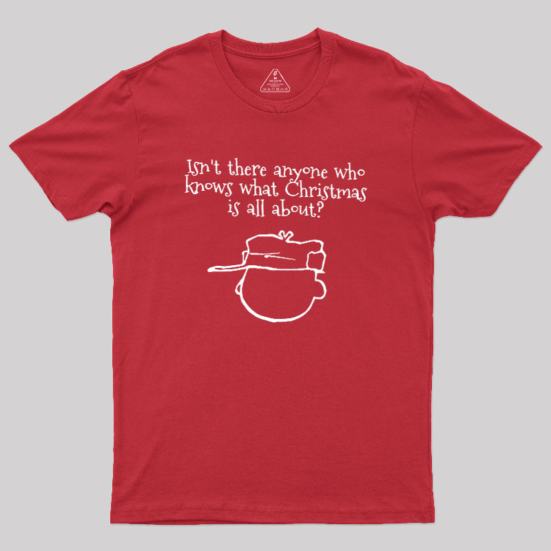 What Christmas Is All About Geek T-Shirt