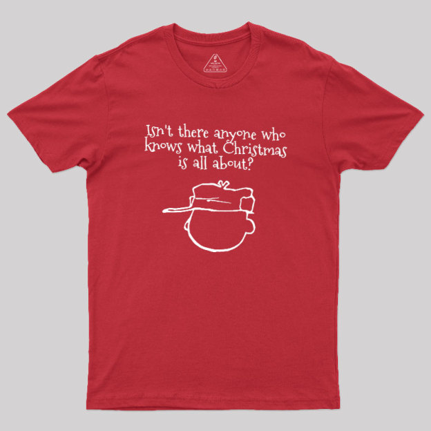 What Christmas Is All About Geek T-Shirt