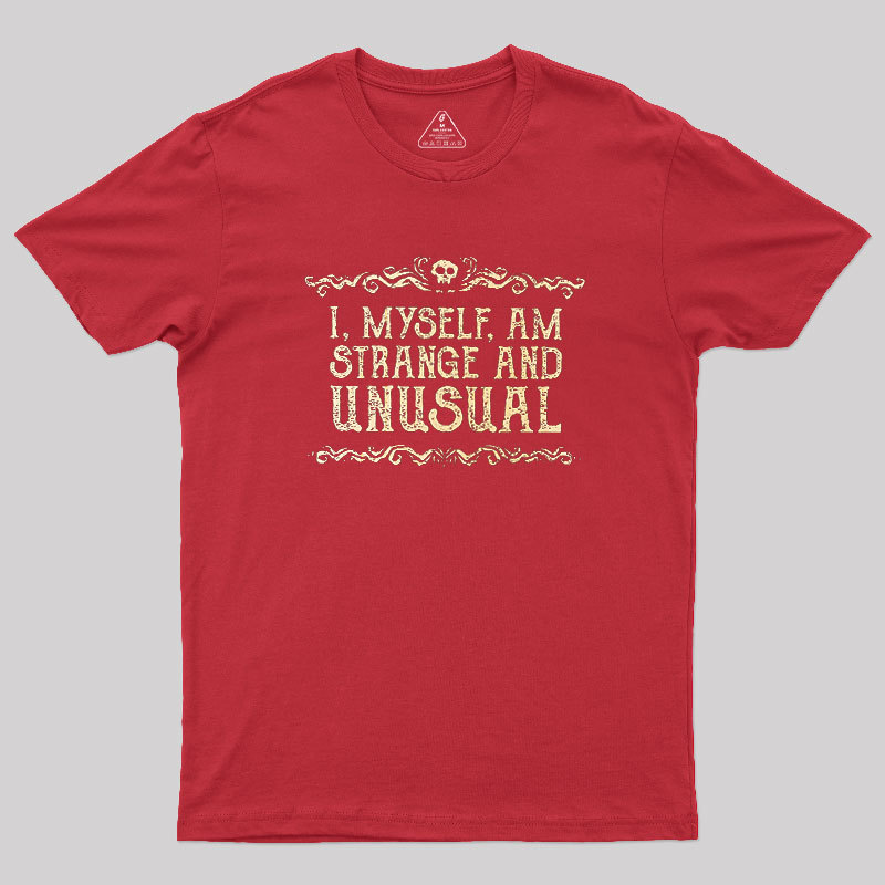 Strange and Unusual Geek T-Shirt