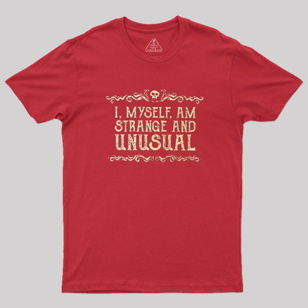 Strange and Unusual Geek T-Shirt