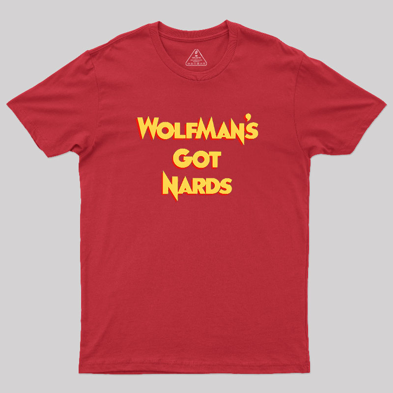 Wolfman��s Nards Geek T-Shirt