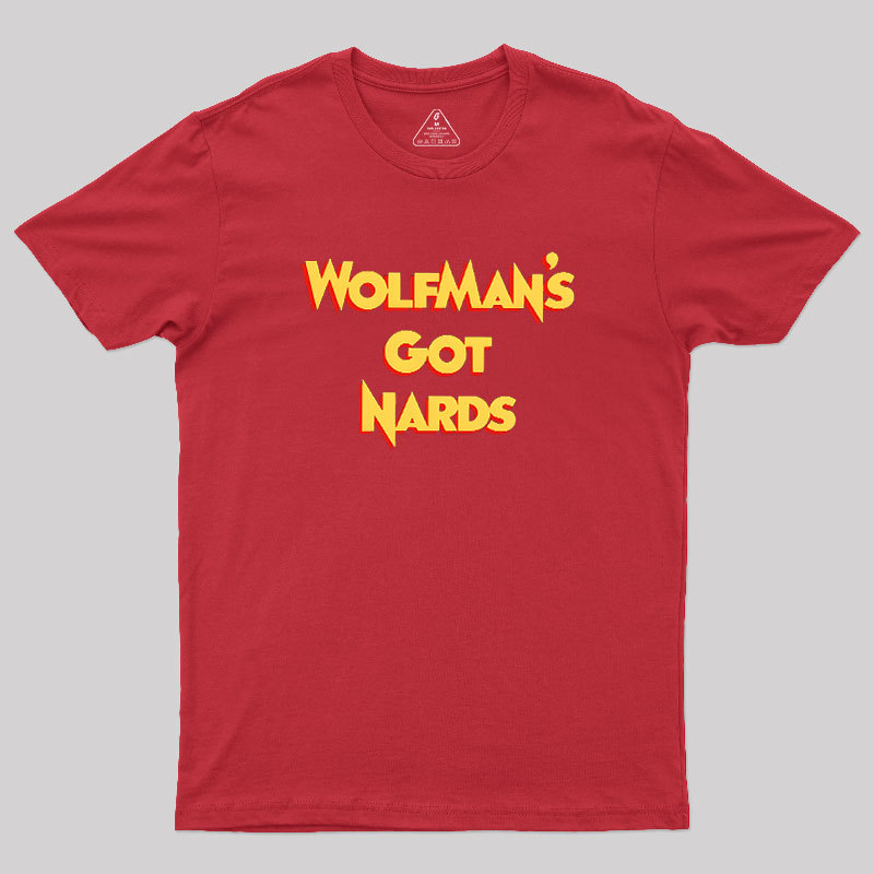Wolfman��s Nards Geek T-Shirt