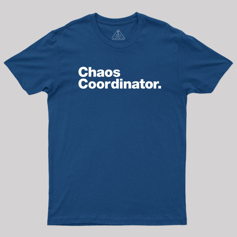 Chaos Coordinator Classic T-Shirt