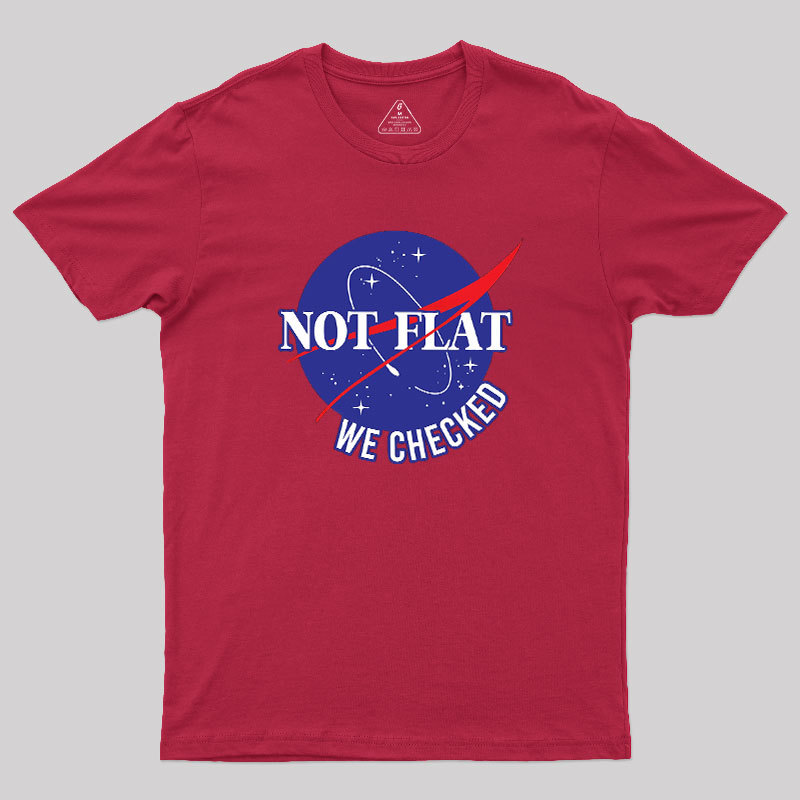 NASA Not Flat We Checked Geek T-Shirt