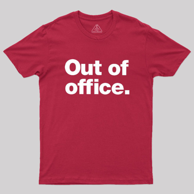 Out Of Office Geek T-Shirt
