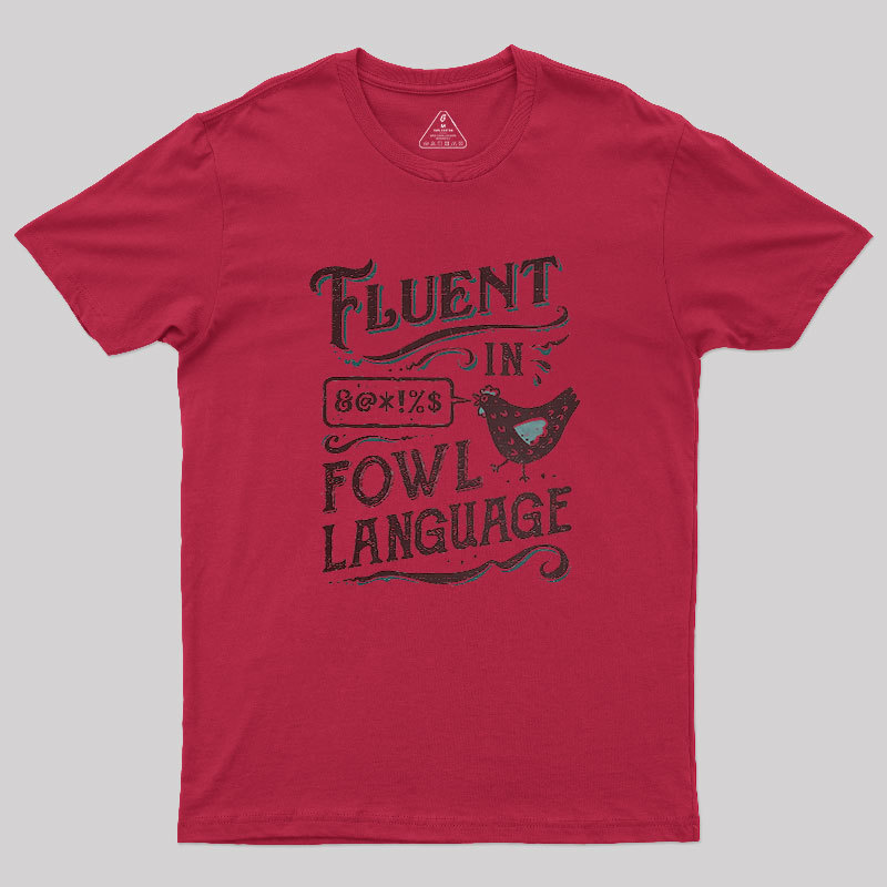 Fluent In Fowl Language Geek T-Shirt