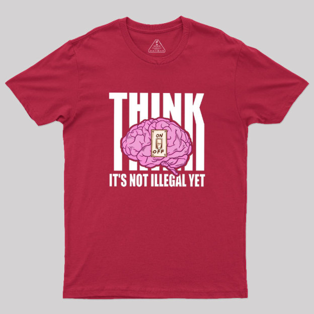 It's Not Illegal Yet Geek T-Shirt