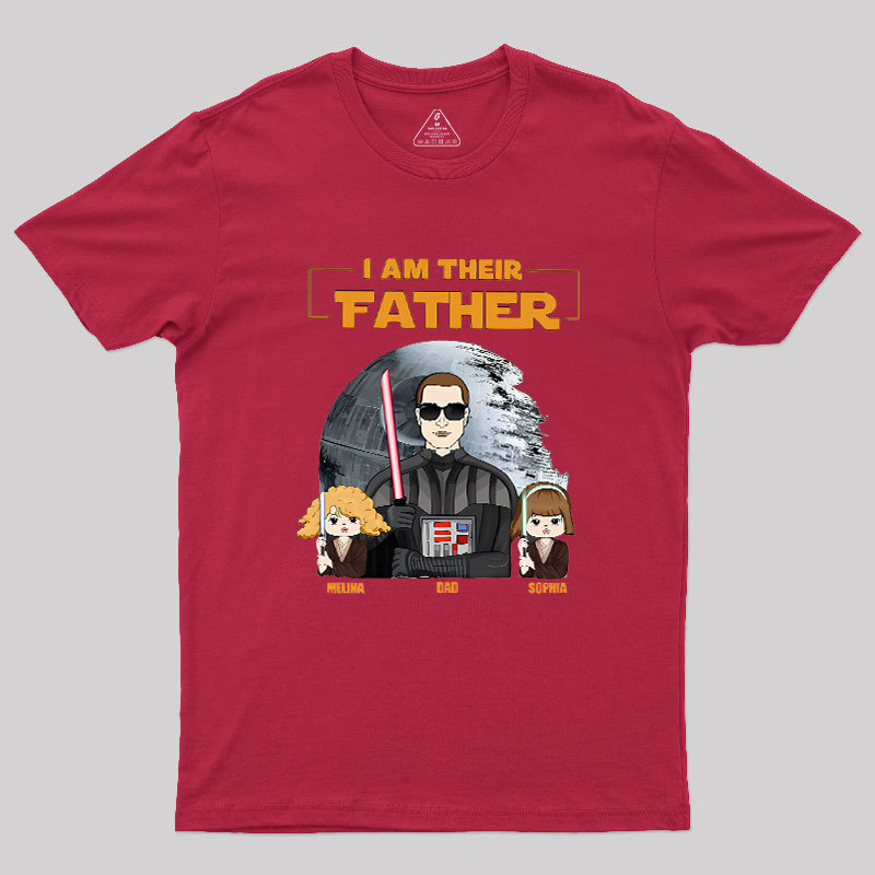 I Am Their Father Custom Shirt For Dad Geek T-Shirt
