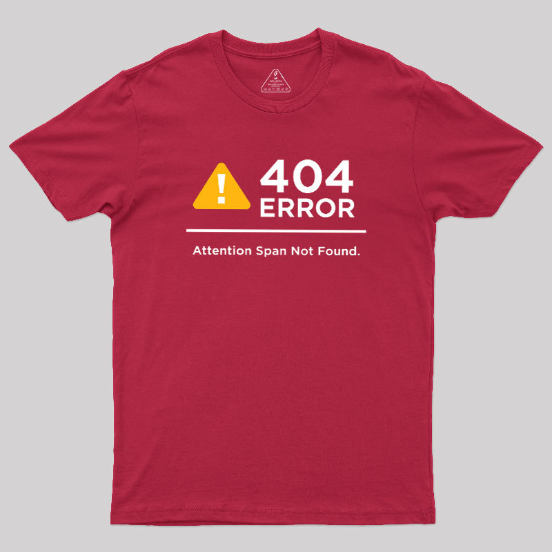 Attention Span Not Found Geek T-Shirt