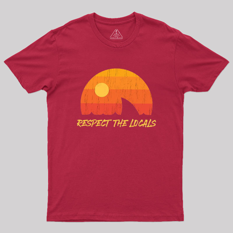 Respect The Locals Geek T-Shirt