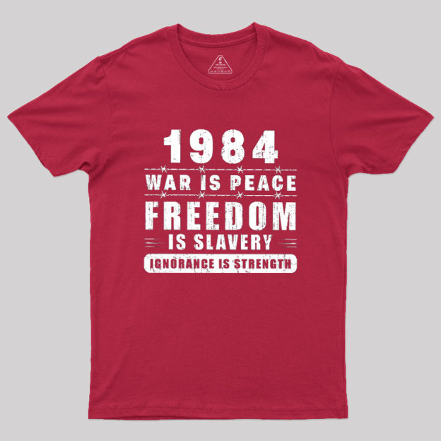 War Is Peace Freedom Geek T-Shirt