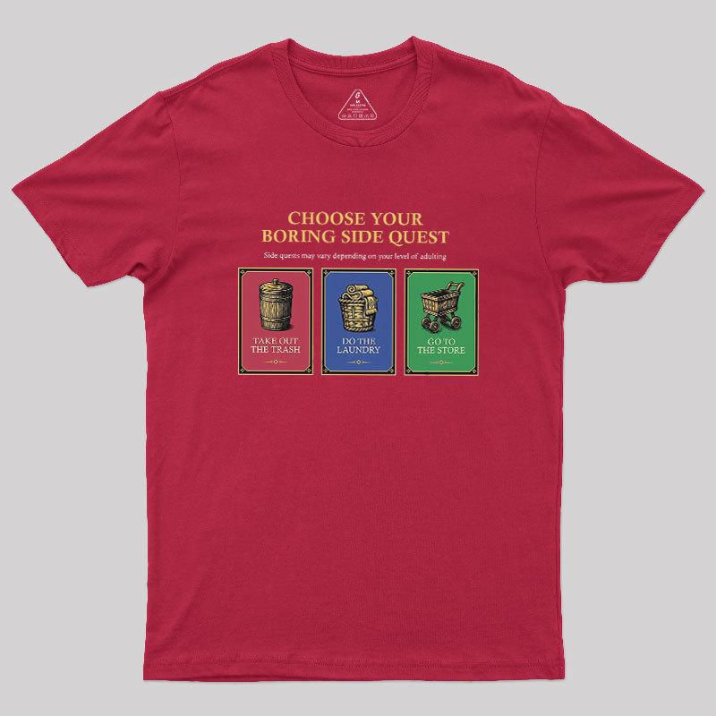 Choose Your Boring Side Quest Geek T-Shirt