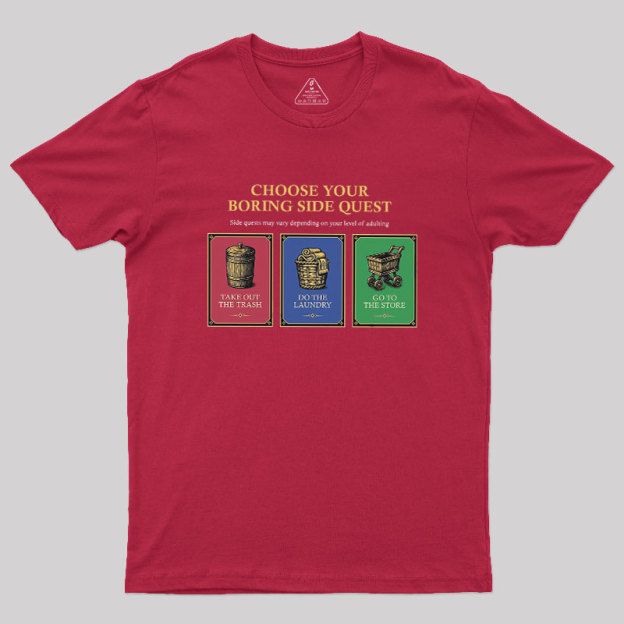 Choose Your Boring Side Quest Geek T-Shirt