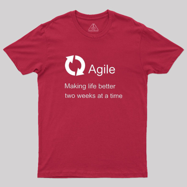 Agile Making Life Better Geek T-Shirt