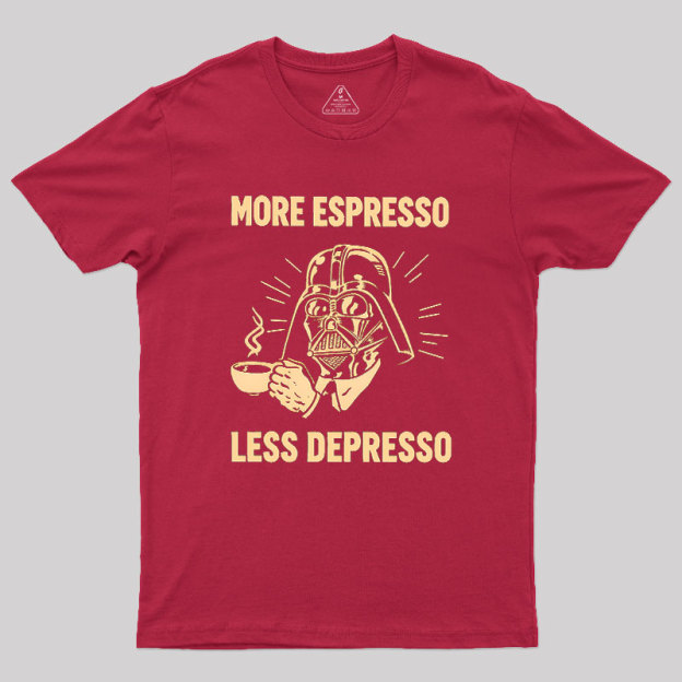 More Espresso Less Depresso Geek T-Shirt