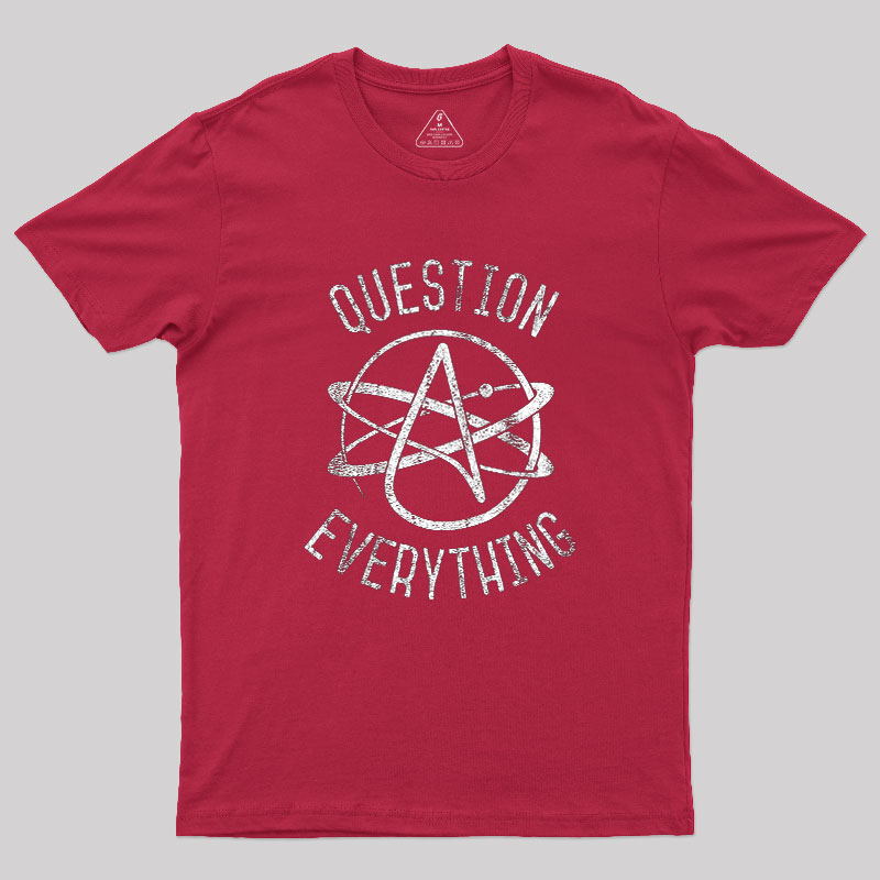 Question Everything Geek T-Shirt