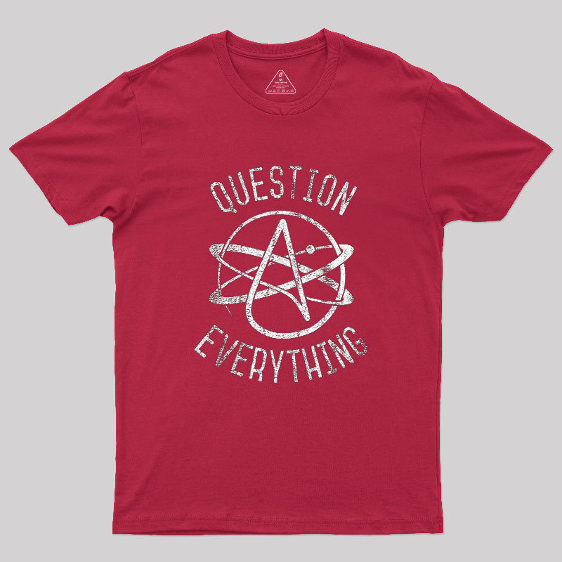 Question Everything Geek T-Shirt