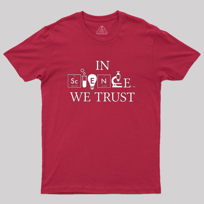 In Science We Trust Geek T-Shirt