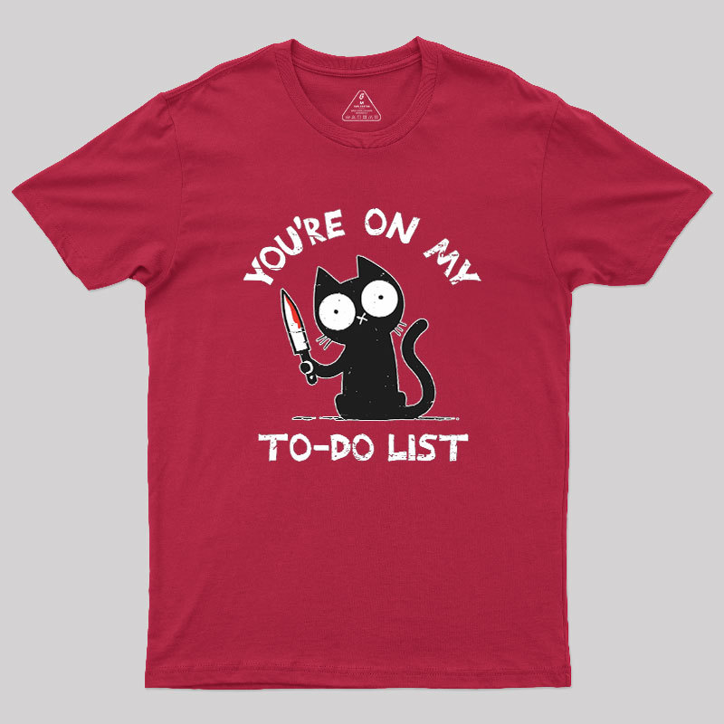 You're On My To-Do List Geek T-Shirt